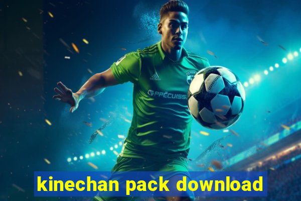 kinechan pack download